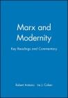 Marx Modernity (Modernity and Society #1) By Robert Antonio (Editor), Ira J. Cohen (Editor) Cover Image