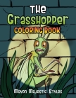 The Grasshopper: Coloring Book By Mayon Majestic Styles Cover Image