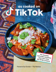 The TikTok Cookbook: Fan favorites and recipe exclusives from more than 40 creators! Cover Image