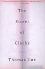 The Street Of Clocks: Poems By Thomas Lux Cover Image