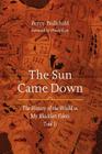 The Sun Came Down: The History of the World as My Blackfeet Elders Told It Cover Image