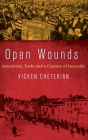 Open Wounds: Armenians, Turks and a Century of Genocide By Vicken Cheterian Cover Image
