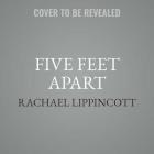 Five Feet Apart By Rachael Lippincott Cover Image