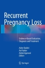 Recurrent Pregnancy Loss: Evidence-Based Evaluation, Diagnosis and Treatment Cover Image