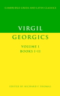 Virgil: Georgics: Volume 1, Books I-II (Cambridge Greek and Latin Classics) By Virgil, Richard F. Thomas (Editor) Cover Image