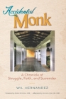 Accidental Monk: A Chronicle of Struggle, Faith, and Surrender Cover Image