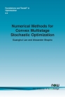 Numerical Methods for Convex Multistage Stochastic Optimization (Foundations and Trends(r) in Optimization) Cover Image