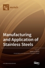 Manufacturing and Application of Stainless Steels By Andrea Di Schino (Guest Editor) Cover Image