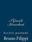 I Grandi Iconoclasti: Scritti postumi Cover Image