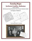 Family Maps of Jackson County, Alabama, Deluxe Edition By Gregory a. Boyd J. D. Cover Image