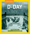 Remember D-Day: The Plan, the Invasion, Survivor Stories By Ronald Drez, David Eisenhower (Foreword by) Cover Image