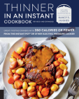 Thinner in an Instant Cookbook Revised and Expanded: Great-Tasting Dinners with 350 Calories or Fewer from the Instant Pot or Other Electric Pressure Cooker By Nancy S. Hughes Cover Image