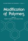Modification of Polymers (Polymer Science and Technology #21) By Charles E. Carraher (Editor), James A. Moore (Editor) Cover Image