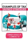 Examples Of Tax Savings Strategies: Common Expenses Of E-Commerce Tax: Plan E-Commerce Taxes For Retailer By Kittie Claughton Cover Image