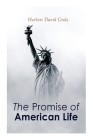 The Promise of American Life: Political and Economic Theory Classic By Herbert David Croly Cover Image