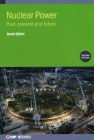 Nuclear Power (Second Edition): Past, present and future By David Elliott Cover Image