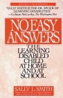 No Easy Answer: The Learning Disabled Child at Home and at School By Sally Smith Cover Image