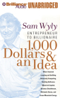 1,000 Dollars & an Idea: Entrepreneur to Billionaire By Sam Wyly, Phil Gigante (Read by) Cover Image