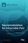 Neuromodulation for Intractable Pain By Tipu Aziz (Guest Editor), Alex Green (Guest Editor) Cover Image