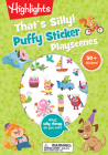 That's Silly! Puffy Sticker Playscenes (Highlights Puffy Sticker Playscenes) By Highlights (Created by) Cover Image