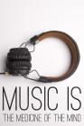Music Is the Medicine of the Mind: Notebooks for Musicians By Theresa Mallie Cover Image