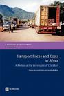 Transport Prices and Costs in Africa: A Review of the Main International Corridors (Directions in Development) By The World Bank, Supee Teravaninthorn, Gael Raballand Cover Image