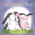 Goodnight, You (Piggy and Bunny) By Geneviève Côté, Geneviève Côté (Illustrator) Cover Image