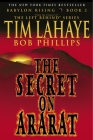 Babylon Rising: The Secret on Ararat By Tim LaHaye, Bob Phillips Cover Image