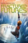 Fractured Futures (Bounders #5) By Monica Tesler Cover Image