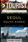 Greater Than a Tourist - Seoul South Korea: 50 Travel Tips from a Local Cover Image