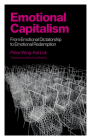 Emotional Capitalism: From Emotional Dictatorship to Emotional Redemption Cover Image