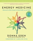 Energy Medicine: Balancing Your Body's Energies for Optimal Health, Joy, and Vitality Updated and Expanded Cover Image