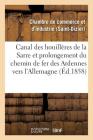 Canal Des Houillères de la Sarre Et Prolongement Du Chemin de Fer Des Ardennes Vers l'Allemagne (Savoirs Et Traditions) By -. Cover Image