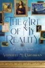 The Art of My Reality: A Poetic Memoir Cover Image
