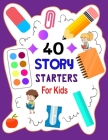 Story Starters For Kids: Story Starters Kindergarten and 1st Grade, Story Starter Journal For Kids To Get Creative By Lamaa Bom Cover Image