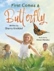 First Comes a Butterfly By Sherry Krehbiel, Simon Mendez (Illustrator) Cover Image