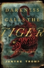 Darkness Calls the Tiger: A Novel of World War II Burma Cover Image