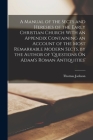 A Manual of the Sects and Heresies of the Early Christian Church With an Appendix Containing an Account of the Most Remarkable Modern Sects. by the Au Cover Image