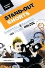 Stand-Out Shorts: Shooting and Sharing Your Films Online Cover Image