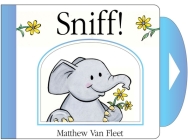 Sniff!: Mini Board Book By Matthew Van Fleet, Matthew Van Fleet (Illustrator) Cover Image