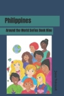 Philippines: Around the World Series Book Nine By Jamie Pedrazzoli Cover Image