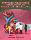 Strategies for Superior Cardiovascular Service Line Performance: ECG Management Consultants, Inc. By HCPro Cover Image