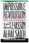 Impossible Revolution: Making Sense of the Syrian Tragedy By Yassin Al-Haj Saleh Cover Image