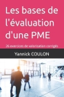 Les bases de l'évaluation d'une PME: 26 exercices de valorisation corrigés By Yannick Coulon Cover Image