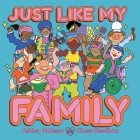 Just Like My Family By Ashley Molesso, Chess Needham Cover Image