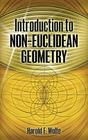 Introduction to Non-Euclidean Geometry (Dover Books on Mathematics) By Harold E. Wolfe Cover Image