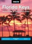 Moon Florida Keys: With Miami & the Everglades: Beach Getaways, Snorkeling & Diving, Wildlife (Travel Guide) Cover Image