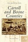 Carroll and Boone Counties (Postcard History) By Ray Hanley, Diane Hanley Cover Image