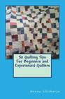 50 Quilting Tips For Beginners and Experienced Quilters By Monna Ellithorpe Cover Image