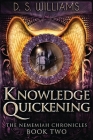 Knowledge Quickening By D. S. Williams Cover Image